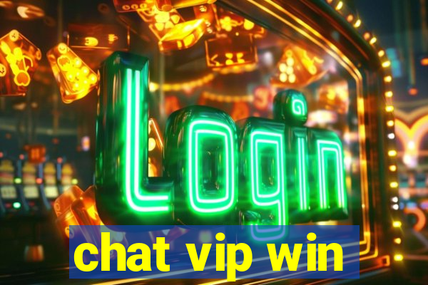 chat vip win