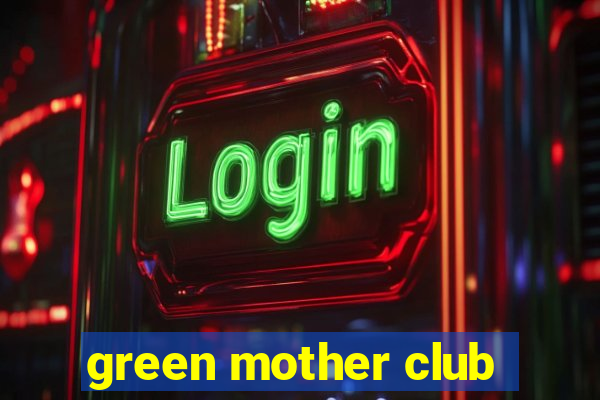 green mother club