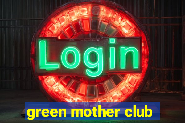 green mother club