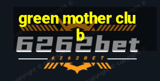 green mother club