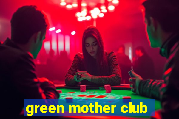 green mother club