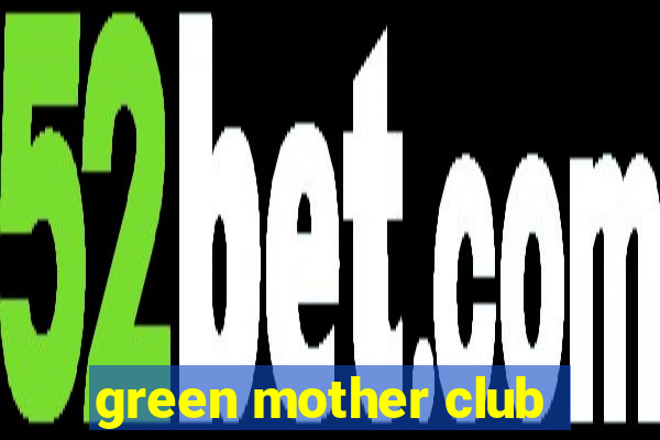 green mother club