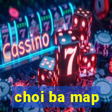 choi ba map