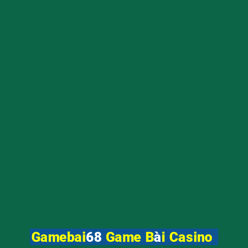 Gamebai68 Game Bài Casino