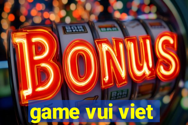 game vui viet