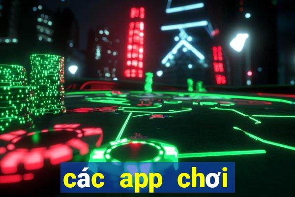 các app chơi game kiếm tiền uy tín