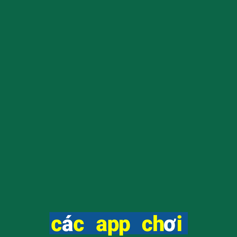 các app chơi game kiếm tiền uy tín