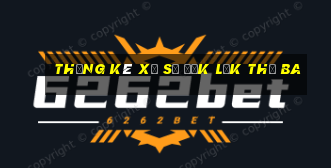 Thống kê xổ số đắk lắk thứ Ba