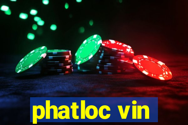 phatloc vin