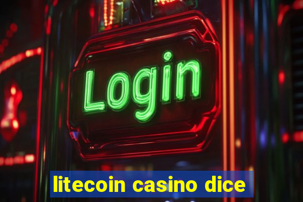 litecoin casino dice