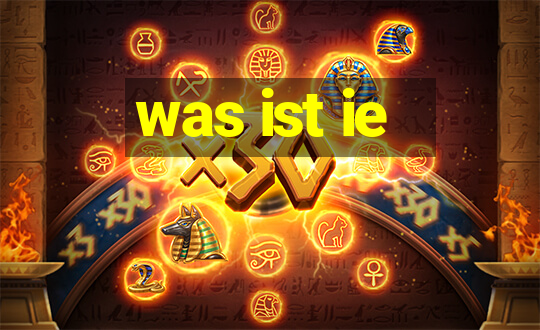 was ist ie