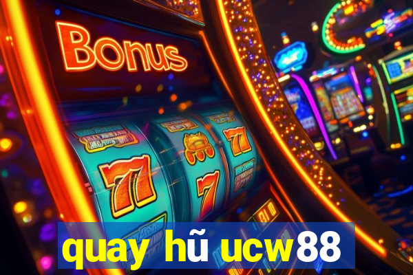 quay hũ ucw88