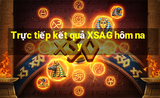 Trực tiếp kết quả XSAG hôm nay