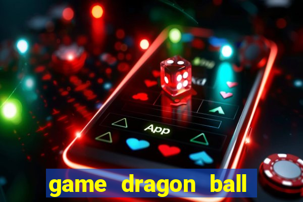 game dragon ball thẻ bài