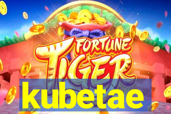 kubetae