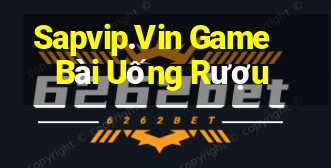 Sapvip.Vin Game Bài Uống Rượu