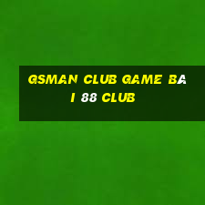 Gsman Club Game Bài 88 Club