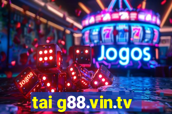 tai g88.vin.tv