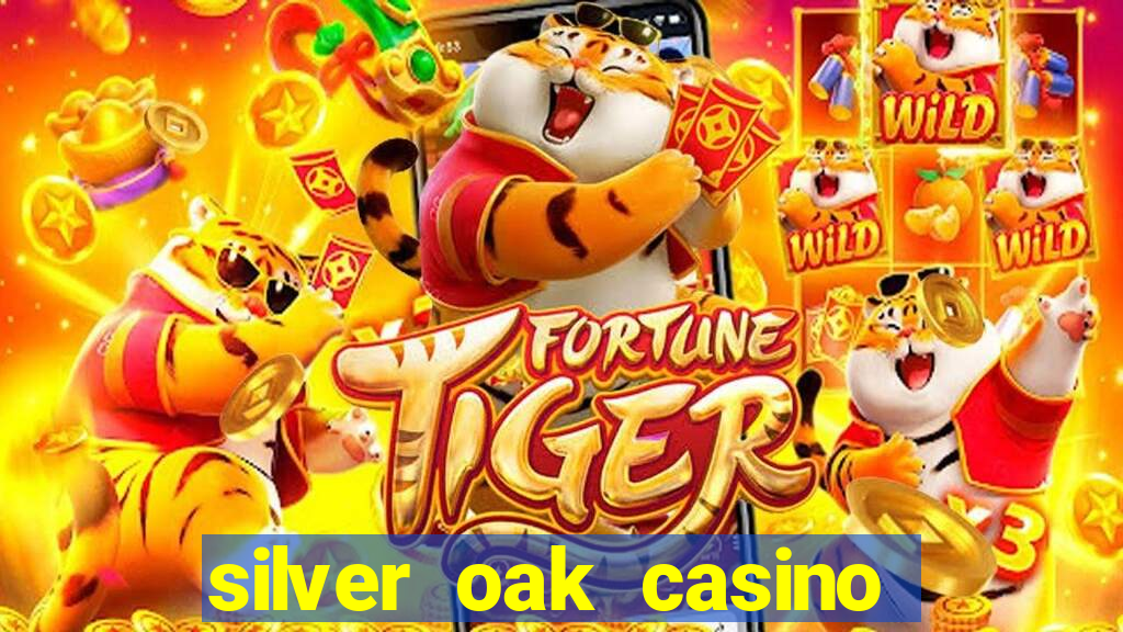 silver oak casino bonus codes