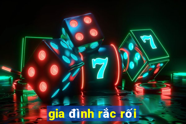 gia đình rắc rối