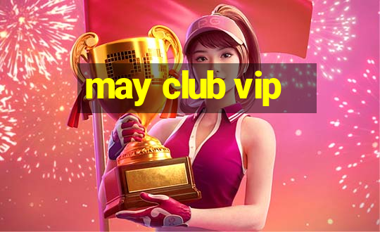 may club vip