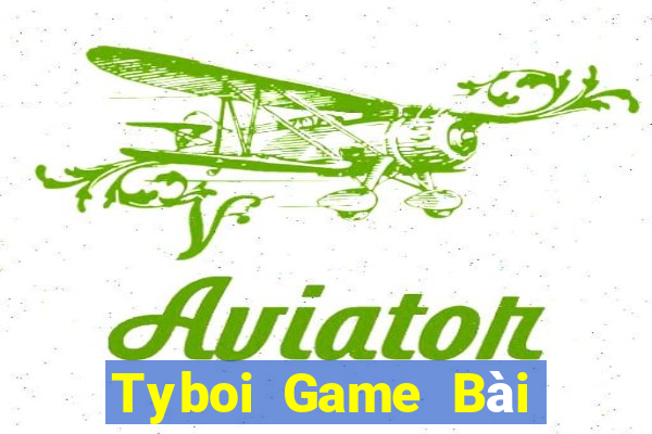 Tyboi Game Bài Quay Hũ