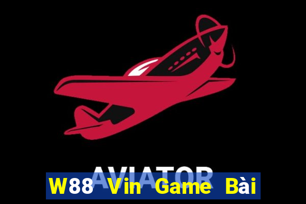 W88 Vin Game Bài Nổ Hũ Uy Tín