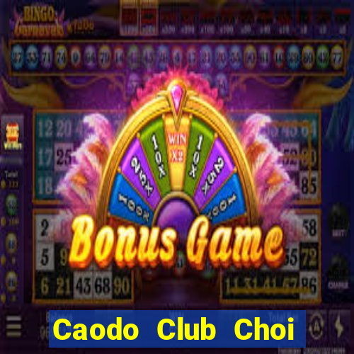 Caodo Club Choi Game Đánh Bài