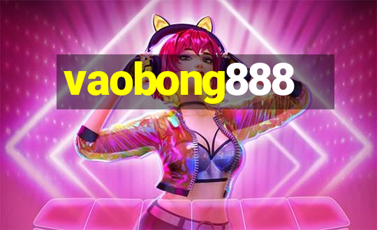 vaobong888