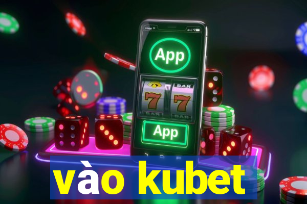 vào kubet