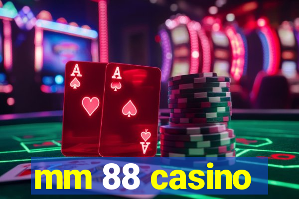 mm 88 casino