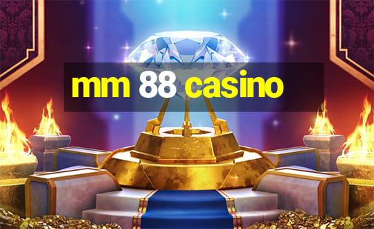 mm 88 casino