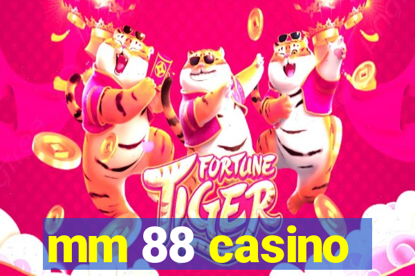 mm 88 casino