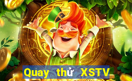 Quay thử XSTV hôm nay