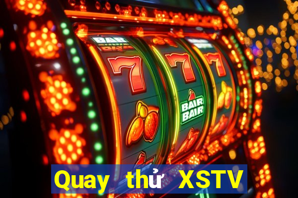 Quay thử XSTV hôm nay