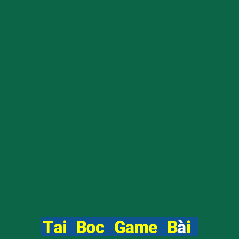 Tai Boc Game Bài 6 Lá