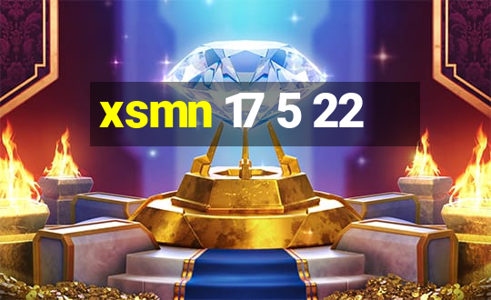 xsmn 17 5 22