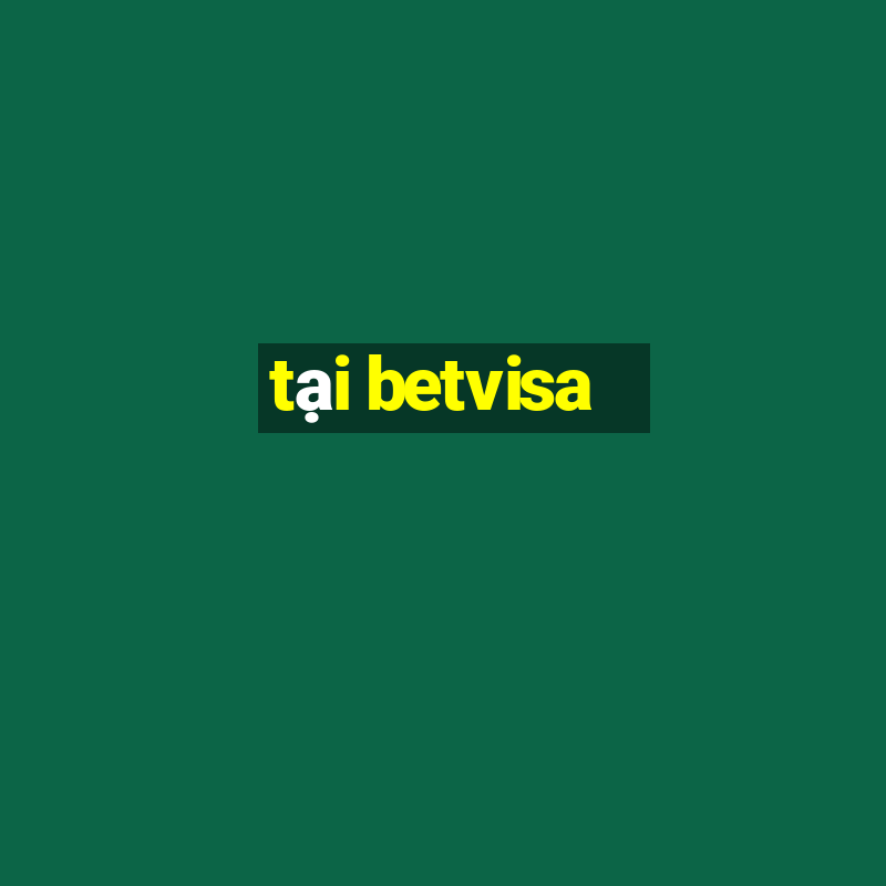 tại betvisa