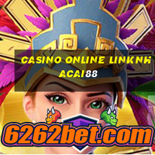 casino online linknhacai88