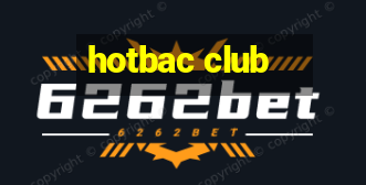 hotbac club