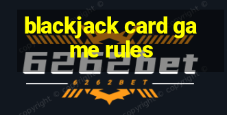 blackjack card game rules