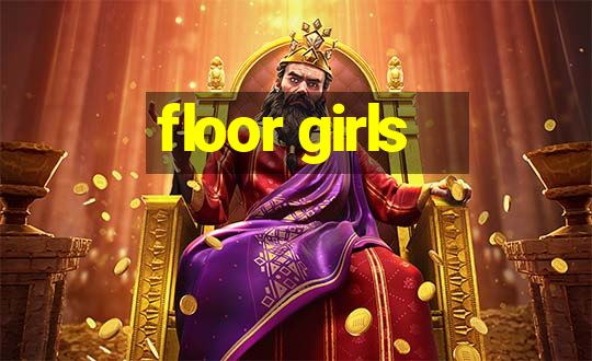 floor girls