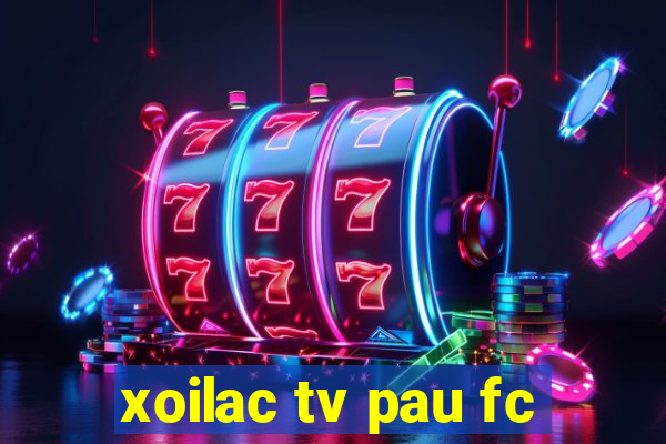 xoilac tv pau fc