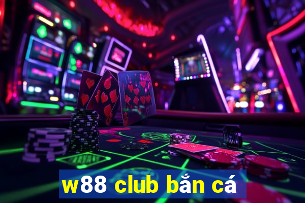 w88 club bắn cá