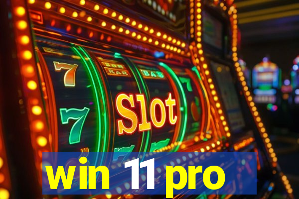 win 11 pro