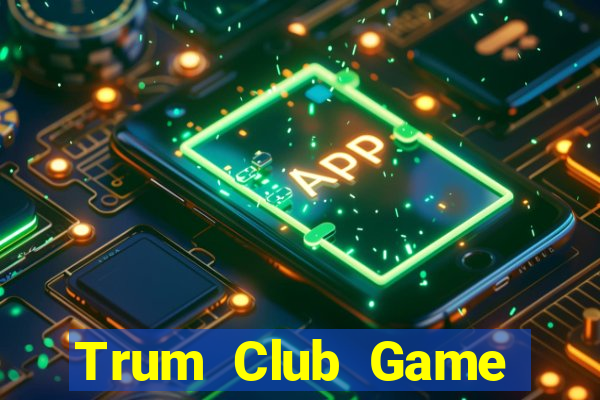 Trum Club Game Bài Sunwin