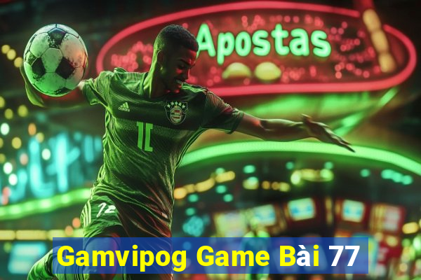 Gamvipog Game Bài 77