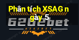 Phân tích XSAG ngày 5