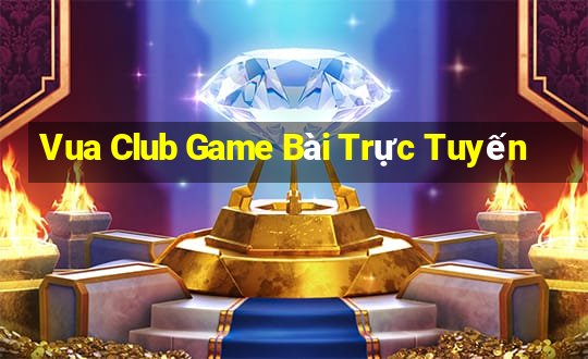 Vua Club Game Bài Trực Tuyến