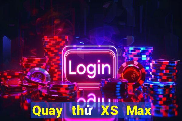 Quay thử XS Max 3D ngày 15